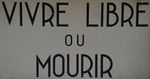 Vivre Libre ou Mourir  !